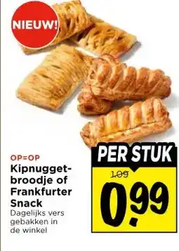 Vomar Voordeelmarkt Kipnugget- broodje of Frankfurter Snack aanbieding