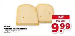 PLUS Plus goudse kaas kilostuk aanbieding