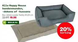 Welkoop Alle Happy House hondenmanden, dekens of kussens aanbieding