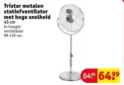 Kruidvat Tristar metalen statiefventilator met hoge snelheid aanbieding