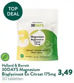 Holland & Barrett 30DAYS Magnesium Bisglycinaat En Citraat 175mg aanbieding
