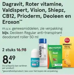 Etos Dagravit, Roter vitamine, Valdispert, Vision, Shiepz, CB12, Prioderm, Deoleen en Eroxon aanbieding