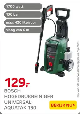 Praxis Bosch Hogedrukreiniger Universal Aquatak 130 aanbieding