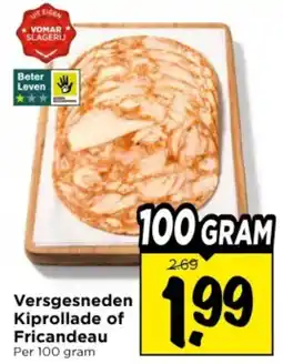 Vomar Voordeelmarkt Versgesneden kiprollade of fricandeau aanbieding