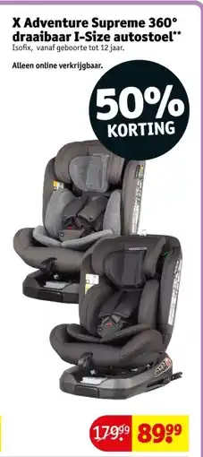 Kruidvat X Adventure Supreme 360° draaibaar I-Size autostoel aanbieding