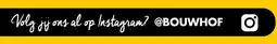 Bouwhof Instagram @BOUWHOF aanbieding