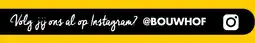 Bouwhof Instagram @BOUWHOF aanbieding