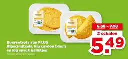 PLUS Boerentrots van plus kipschnitzels, kip cordon bleu's en kip snack balletjes aanbieding