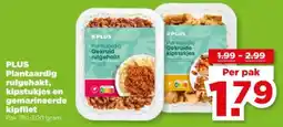 PLUS Plus plantaardig rulgehakt, kipstukjes en gemarineerde kipfilet aanbieding