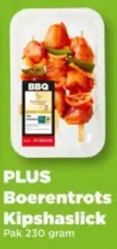PLUS Plus boerentrots kipshaslick aanbieding