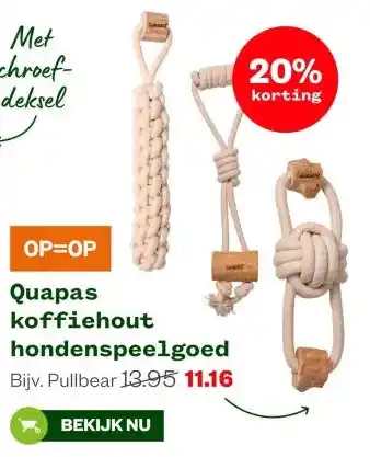 Welkoop Quapas koffiehout hondenspeelgoed aanbieding