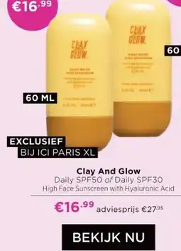 ICI Paris XL Clay And Glow Daily SPF50 aanbieding