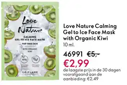 Oriflame Love Nature Calming Gel to Ice Face Mask with Organic Kiwi aanbieding