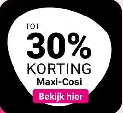 Van Asten BabySuperstore TOT 30% KORTING Maxi-Cosi aanbieding