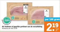 Albert Heijn AH Yorkham of gegrilde yorkham van de versafdeling aanbieding