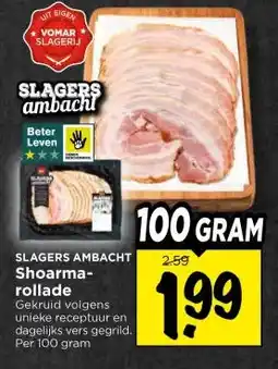 Vomar Voordeelmarkt SLAGERS AMBACHT Shoarma- rollade aanbieding