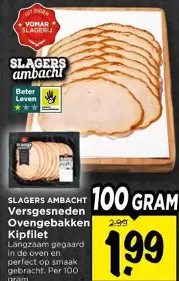 Vomar Voordeelmarkt SLAGERS AMBACHT Versgesneden Ovengebakken Kipfilet aanbieding
