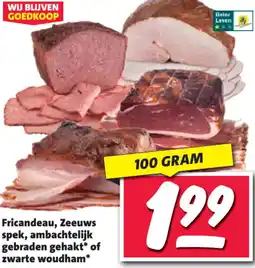 Nettorama Fricandeau, Zeeuws spek, ambachtelijk gebraden gehakt of zwarte woudham aanbieding