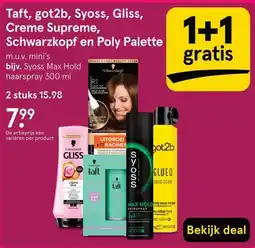 Etos Taft, got2b, Syoss, Gliss, Creme Supreme, Schwarzkopf en Poly Palette aanbieding