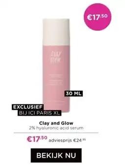 ICI Paris XL Clay and Glow aanbieding