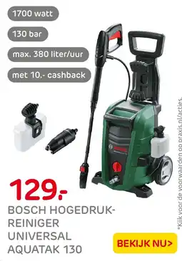 Praxis Bosch hogedruk- reiniger universal aquatak 130 aanbieding