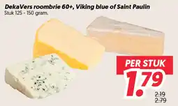Dekamarkt Deka Vers roombrie 60+, Viking blue of Saint Paulin aanbieding