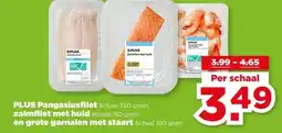 PLUS PLUS Pangasiusfilet , zalmfilet met huid , en grote garnalen met staart aanbieding