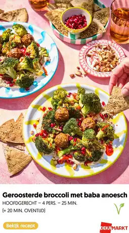 Dekamarkt Geroosterde broccoli met baba anoesch aanbieding