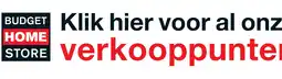 Budget Home Store Onze vestigingen aanbieding