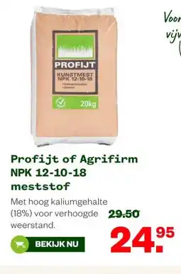 Welkoop Profijt of Agrifirm NPK 12-10-18 meststof aanbieding