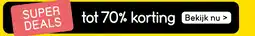 Leen Bakker Bekijk alle superdeals aanbieding