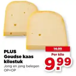PLUS PLUS Goudse kaas kilostuk aanbieding