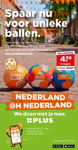 PLUS Spaar nu voor unieke ballen. aanbieding