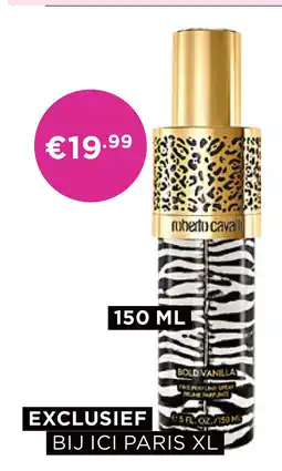 ICI Paris XL Roberto cavalli bold vanilla aanbieding