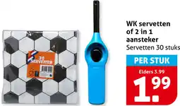 Hoogvliet WK servetten of 2 in 1 aansteker aanbieding