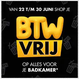 Bouwhof van 22 t/m 30 juni shop je BTW vrij op alles voor je badkamer aanbieding