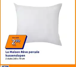 Action La Maison Rêve percale kussenslopen aanbieding