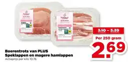 PLUS Boerentrots van PLUS Speklappen en magere hamlappen aanbieding