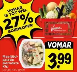 Vomar Voordeelmarkt Maaltijd- salade Gerookte Kip aanbieding