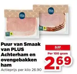 PLUS Puur van Smaak van PLUS Achterham en ovengebakken ham aanbieding