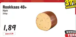 Budget Food Rookkaas 40+ Ham aanbieding