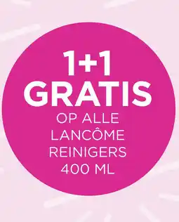 ICI Paris XL Op alle lancôme reinigers aanbieding