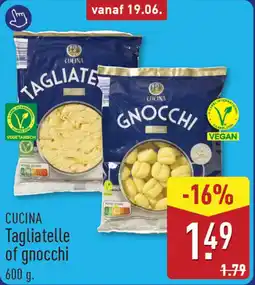 ALDI Cucina Tagliatelle of gnocchi aanbieding