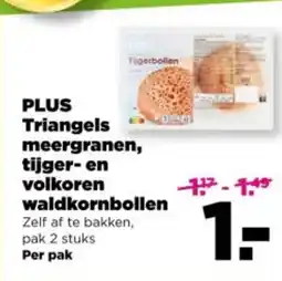 PLUS Plus triangels meergranen, tijger en volkoren waldkornbollen aanbieding