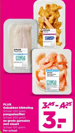 PLUS Plus gebakken kibbeling pangasiusfileten grote garnalen met staart aanbieding