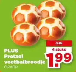 PLUS Plus pretzel voetbalbroodje aanbieding