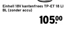 GAMMA Einhell 18V kantenfrees TP-ET 18 LI BL (zonder accu) aanbieding