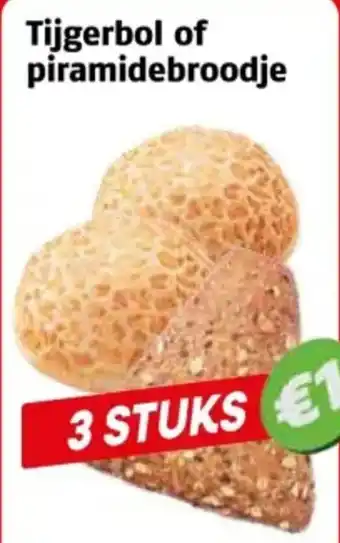 Poiesz Tijgerbol of piramidebroodje aanbieding