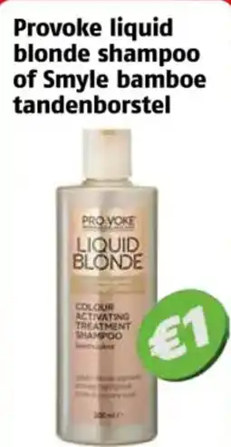 Poiesz Provoke liquid blonde shampoo of smyle bamboe tandenborstel aanbieding