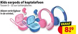 Kruidvat Kids earpods of koptelefoon aanbieding